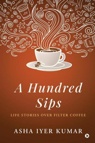 A Hundred Sips: Life Stories over Filter Coffee
