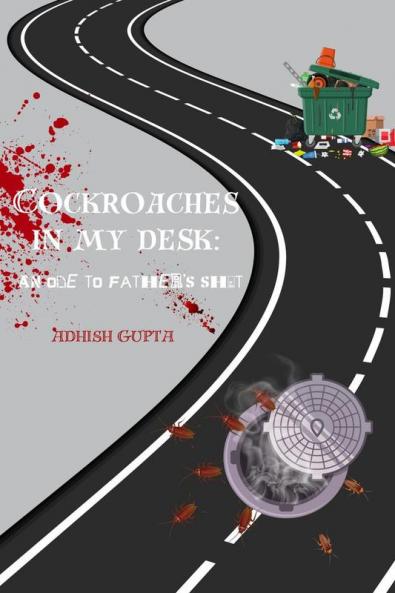 Cockroaches in my desk: an ode to father’s shit