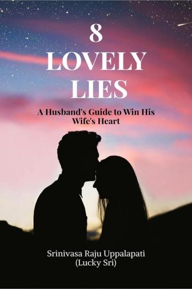 8 Lovely Lies: A Husband's Guide to Win His Wife's Heart