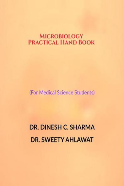 Microbiology Practical Hand Book (For Medical Science Students)
