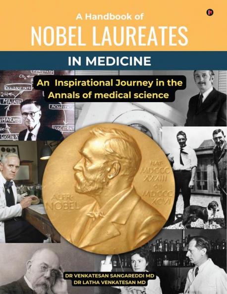 A Handbook of Nobel Laureates in Medicine: An Inspirational Journey in the Annals of medical science