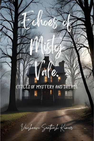 Echoes of Misty Vale.: (Tales of Mystery and Dread)