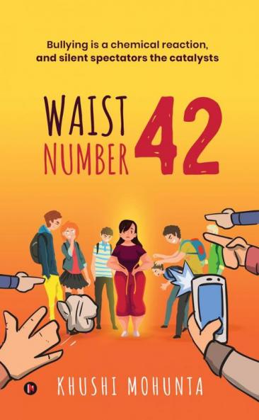 Waist Number 42: Bullying is a chemical reaction and silent spectators the catalysts