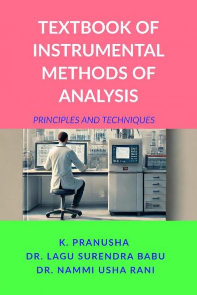 TEXTBOOK OF INSTRUMENTAL METHODS OF ANALYSIS: PRINCIPLES AND TECHNIQUES