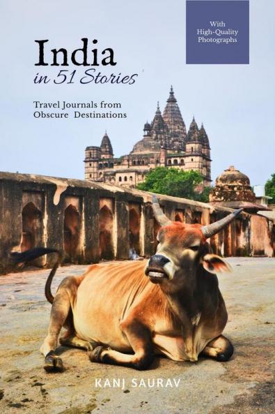 India in 51 Stories: Travel Journals from Obscure Destinations
