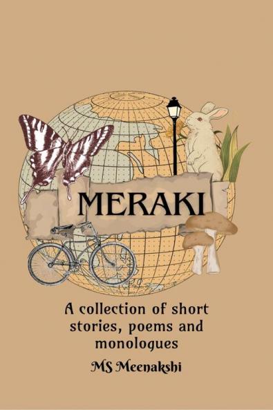 Meraki: A collection of poems short stories and monologues