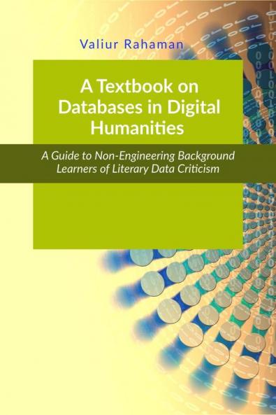 A Textbook on Databases in Digital Humanities: A Guide to Non-Engineering Background Learners of Literary and Social Data Criticism