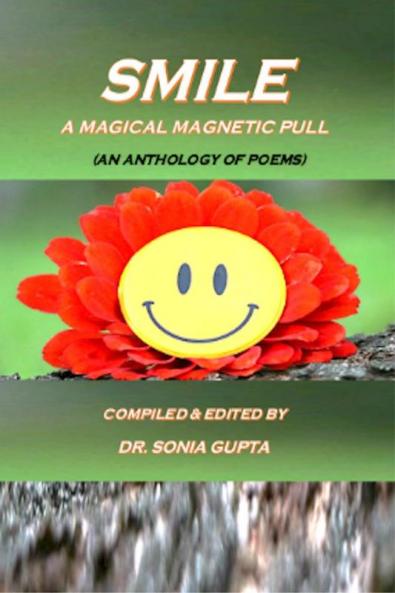 Smile: A Magical Magnetic Pull: An Anthology of Poems
