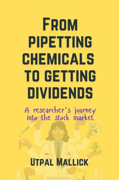 From Pipetting Chemicals To Getting Dividends: A researcher's journey into the stock market