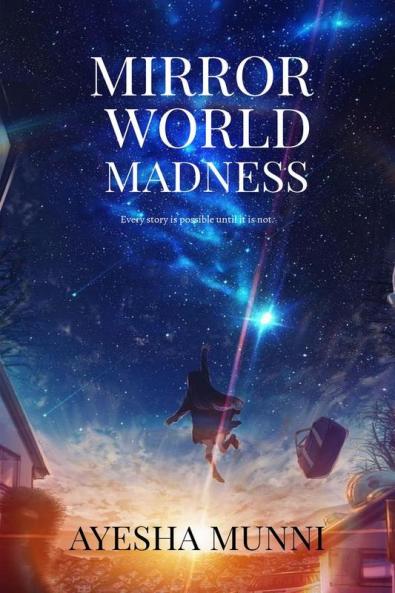 MIRROR WORLD MADNESS: every story is possible until it is not