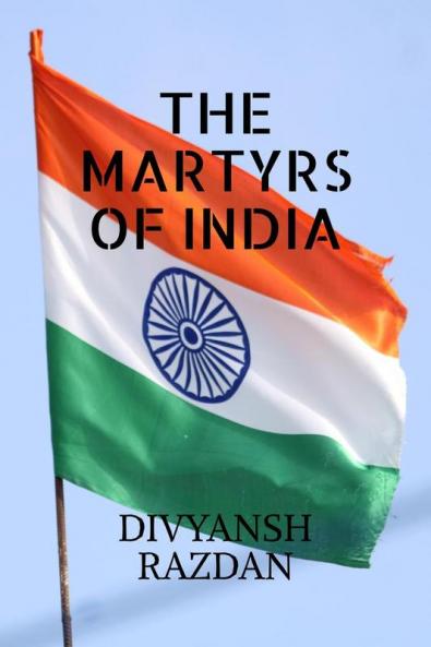 THE MARTYRS OF INDIA