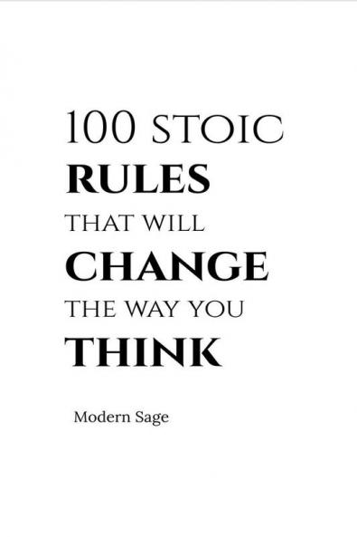 100 Stoic Rules That Will Change The Way You Think