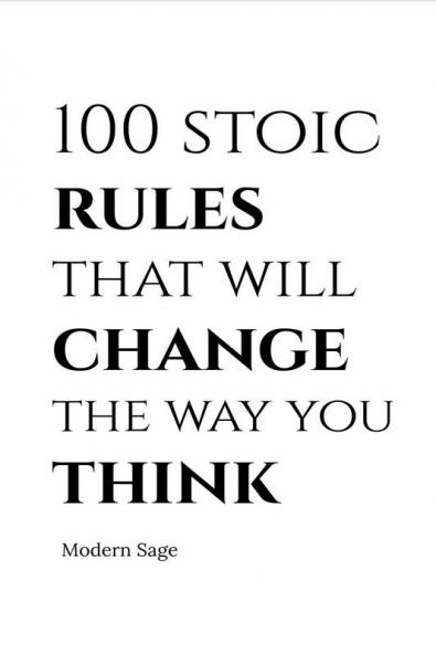 100 Stoic Rules That Will Change The Way You Think