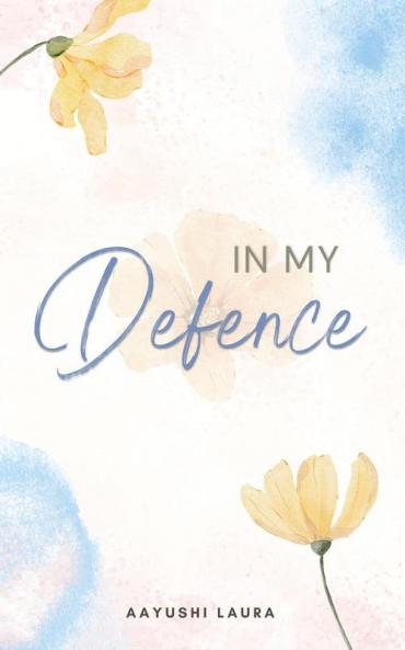 IN MY DEFENCE: I had none