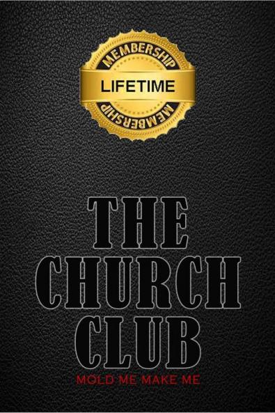 THE CHURCH CLUB: mold me make me