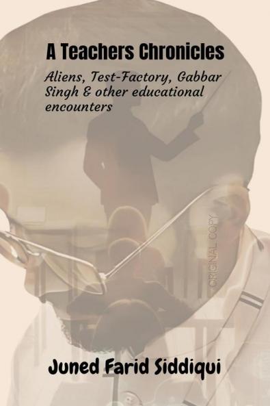 A Teachers Chronicles: Aliens Exams and Other Educational Encounters