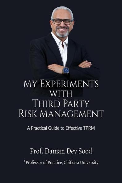 My Experiments with Third Party Risk Management: A Practical Guide to Effective TPRM