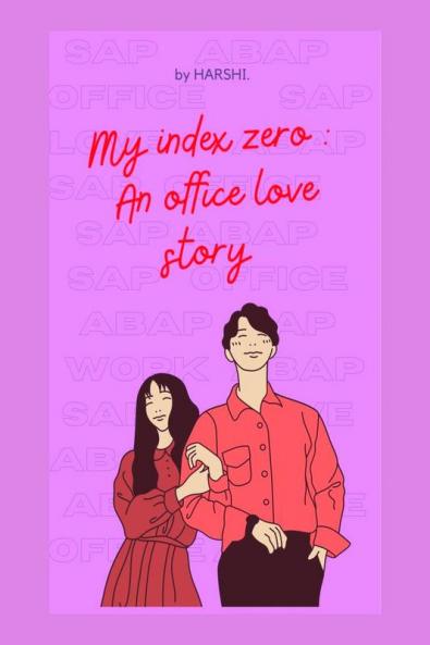 My Index 0 : An office love story