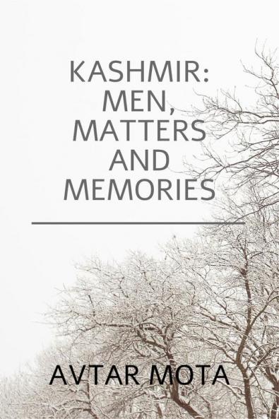KASHMIR : MEN MATTERS AND MEMORIES