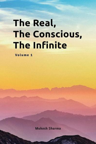The Real The Conscious The Infinite