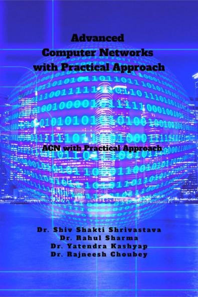 Advanced Computer Networks with Practical Approach: ACN With Practical Approach