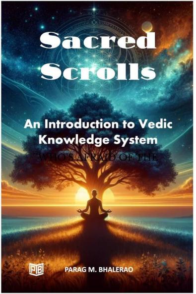 Sacred Scrolls: Introduction to Vedic Knowledge System