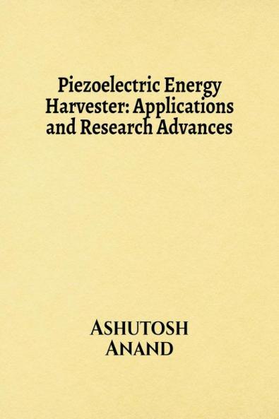 Piezoelectric Energy Harvester: Applications and Research Advances