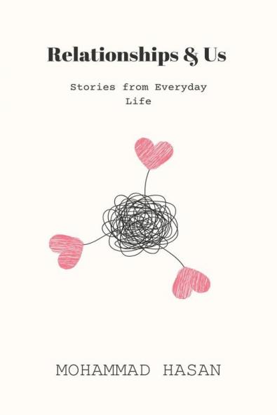 Relationships &amp; Us: Stories from Everyday Life