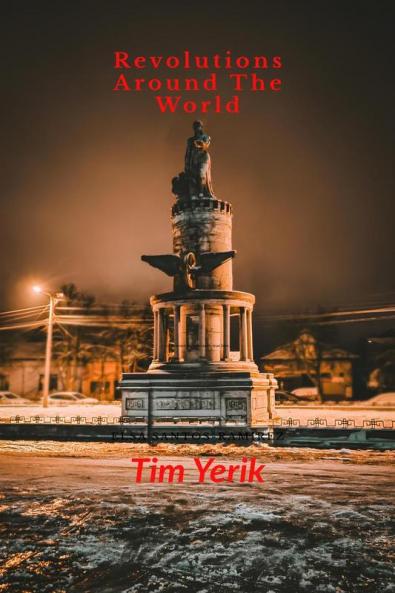 Revolutions Around The World: Major revolutions that happened in history