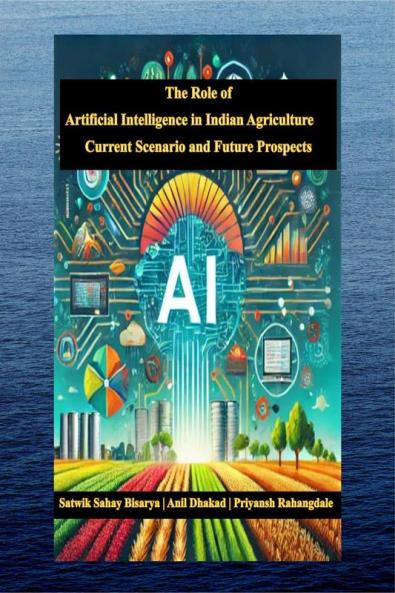 The Role of Artificial Intelligence in Indian Agriculture: Current Scenario and Future Prospects