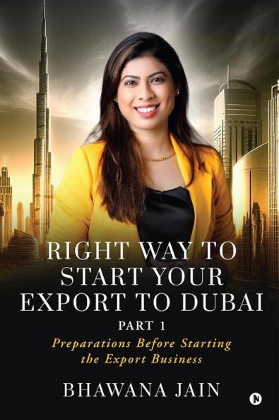 Right Way to start your export to Dubai: Preparations Before Starting the Export Business