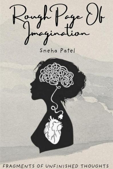 A Rough Page of Imagination: Fragments of Unfinished Thoughts
