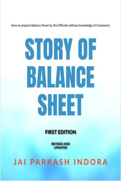 Story of Balance Sheet: How to prepare Balance Sheet by the Officials without knowledge of Commerce