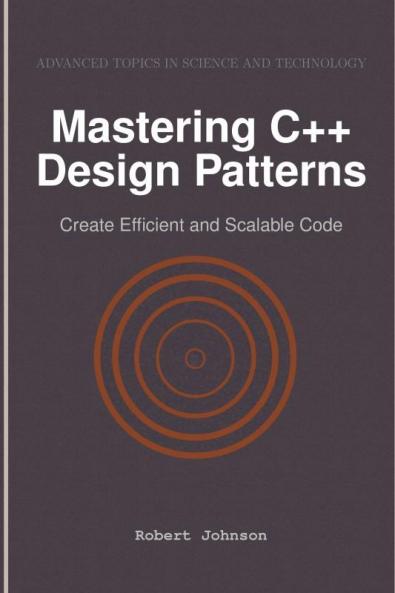 Mastering C++ Design Patterns