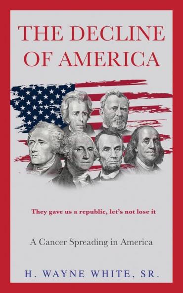 The Decline of America: A Cancer Spreading in America