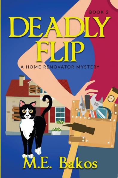Deadly Flip A Home Renovator Mystery