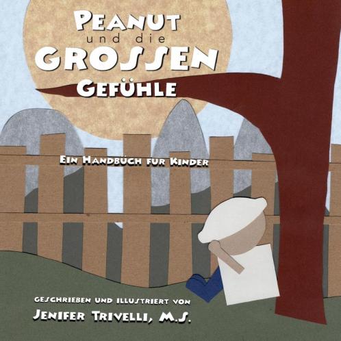Peanut Und Die Grossen Gefühle: Ein Handbuch Für Kinder (German Edition)
