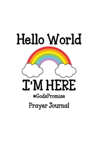 Hello World I'm Here Prayer Journal