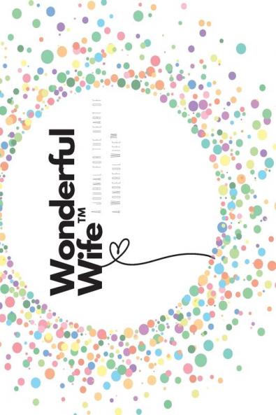 Wonderful Wife(Tm) Journal: A Journal For The Heart Of A Wonderful Wife(Tm)