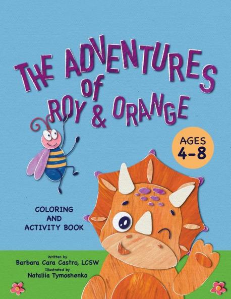 The Adventures of Roy & Orange A Coloring and Activity Book