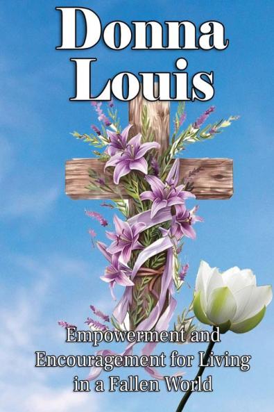 Empowerment And Encouragement For Living In A Fallen World
