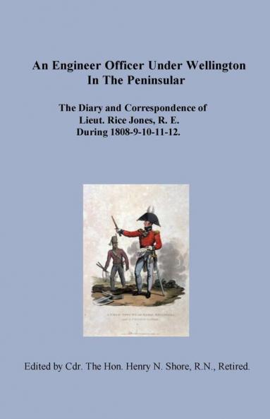 An Engineer Officer Under Wellington in the Peninsular