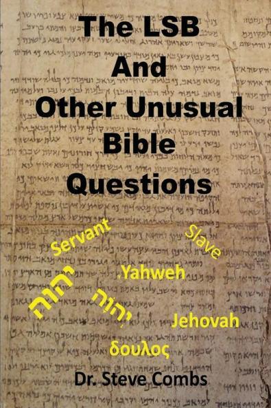 The LSB and Other Unusual Bible Questions