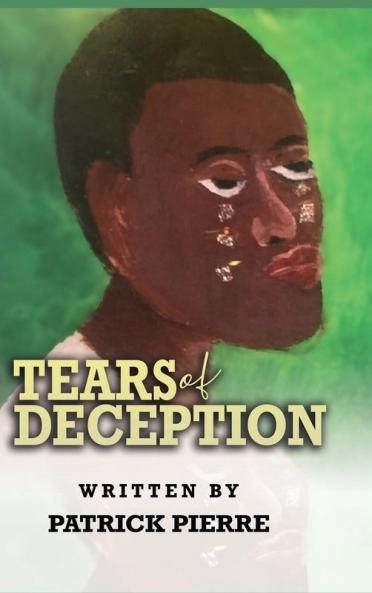 Tears Of Deception by Patrick  Pierre