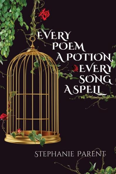 Every Poem a Potion Every Song a Spell