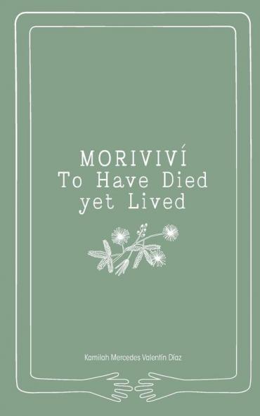Moriviví: To Have Died Yet Lived (Spanish Edition)