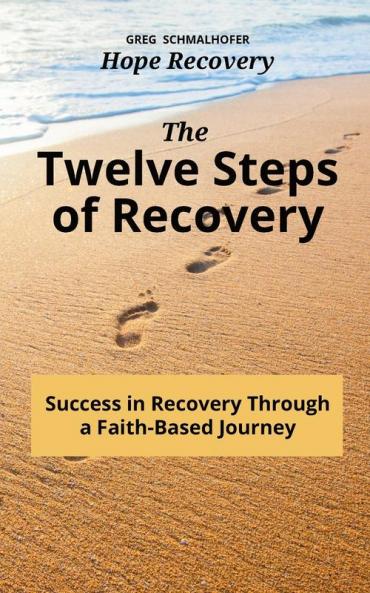 The Twelve Steps of Recovery