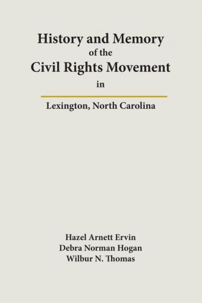 History and Memory of the Civil Rights Movement in Lexington North Carolina