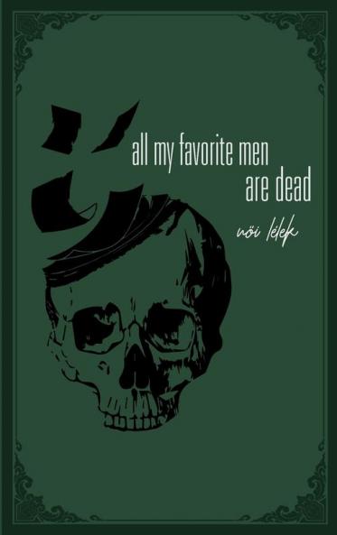 all my favorite men are dead