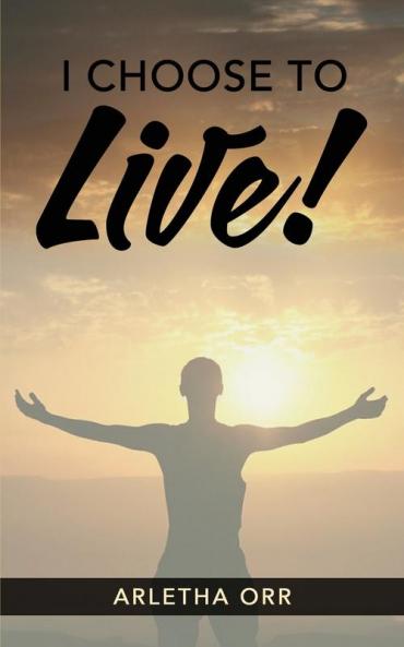 I CHOOSE to Live!